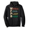 WFPB Hoodie Whole Food Plant Based Nutrition Vegan Gift view 1