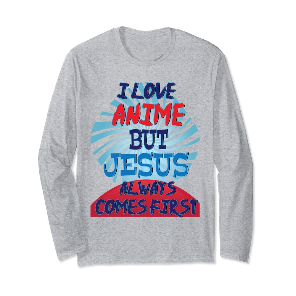 Christian I Love Anime T-shirt But Jesus Always Comes First