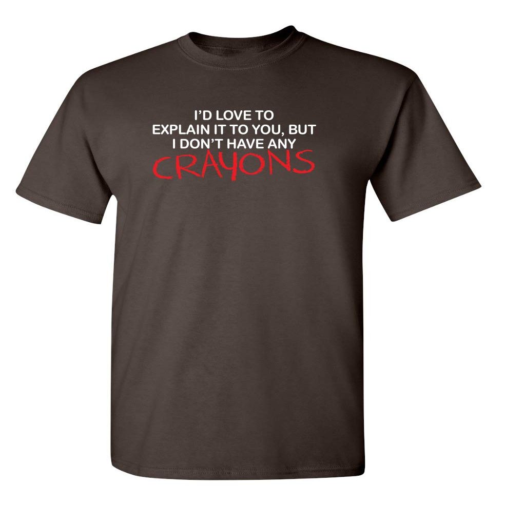 I'd Love to Explain It to You Humor Tee for Men | Classic Fit Mens Tshirts | Bold Statement Sarcastic T Shirts - Casual Graphic Tees for Men Graphic Novelty Sarcastic Funny T Shirt S Brown