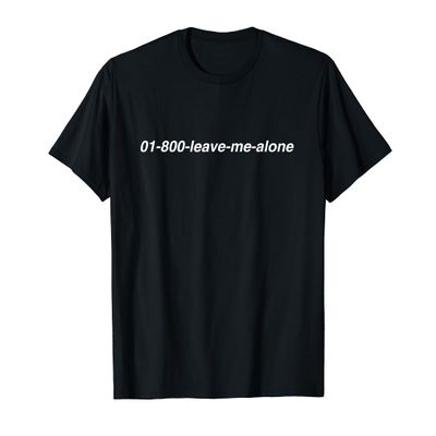 01 800 phone number leave me alone funny anti social tshirt