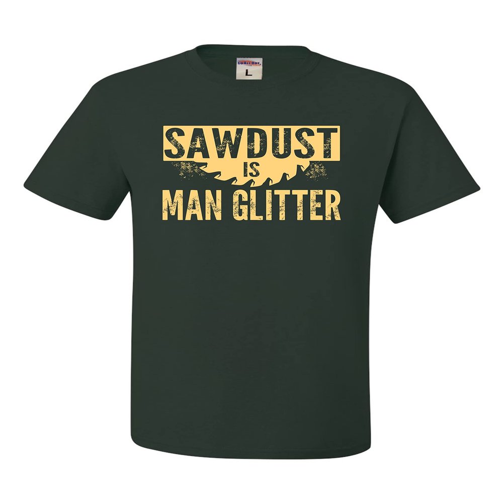 Go All Out Medium Forest Green Adult Sawdust is Man Glitter T-Shirt