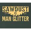 Go All Out Medium Forest Green Adult Sawdust is Man Glitter T-Shirt view 4