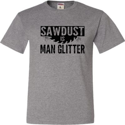 Go All Out Large Oxford Adult Sawdust is Man Glitter T-Shirt