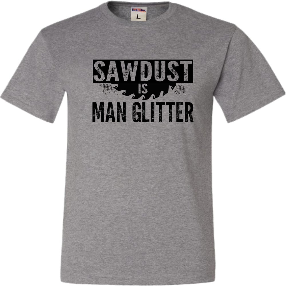 Go All Out Large Oxford Adult Sawdust is Man Glitter T-Shirt