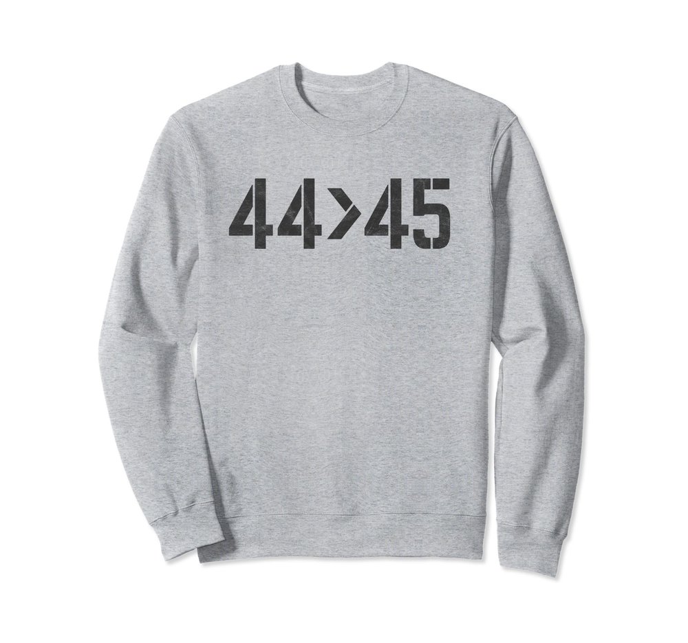 44 Is Greater Than 45 Anti-Trump Vintage Math Sweatshirt