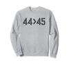 44 Is Greater Than 45 Anti-Trump Vintage Math Sweatshirt view 1
