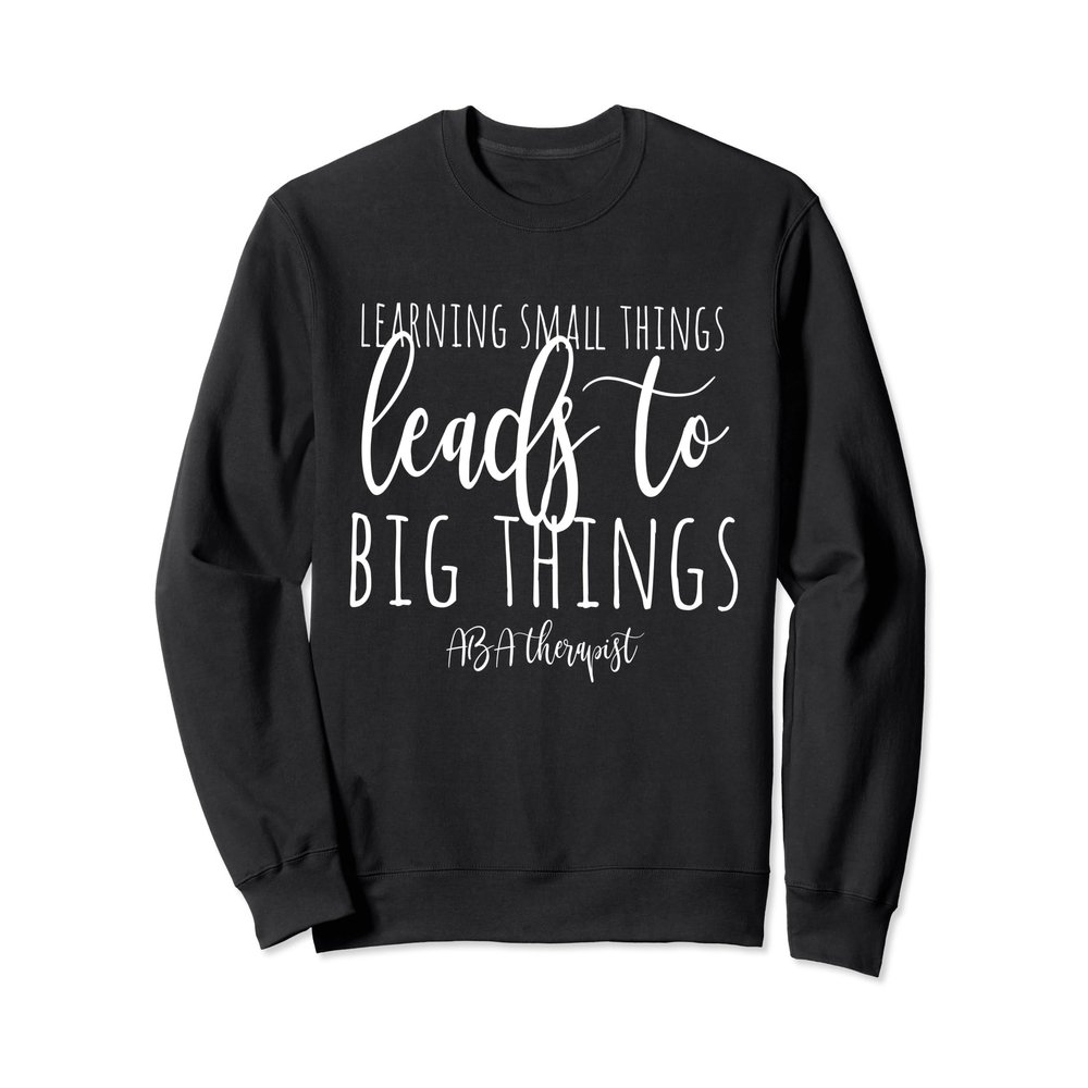 ABA Therapist Sweatshirt Autism Behavior Therapy Gift