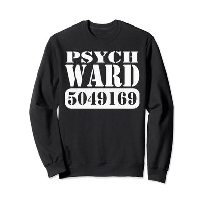 Psych Ward Prisoner Jail Halloween Costume Sweat Shirt