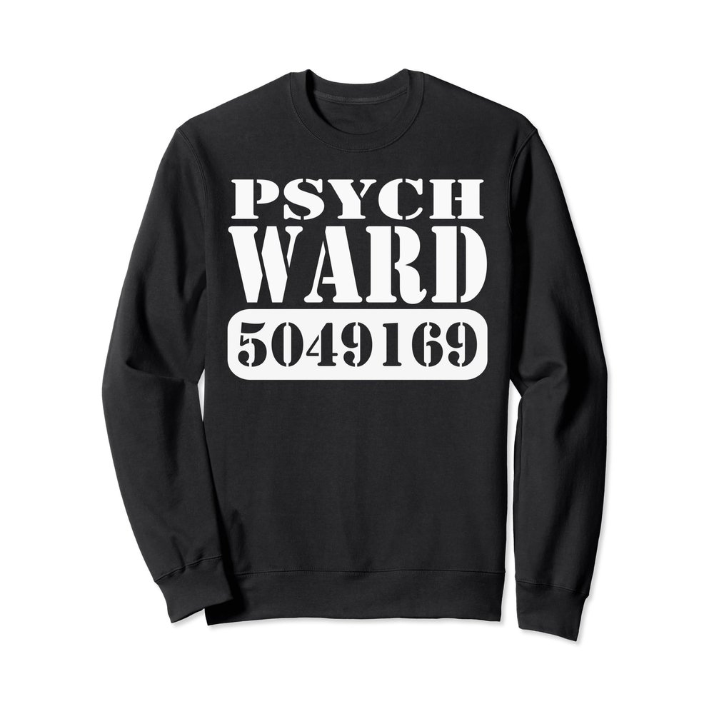 Psych Ward Prisoner Jail Halloween Costume Sweat Shirt