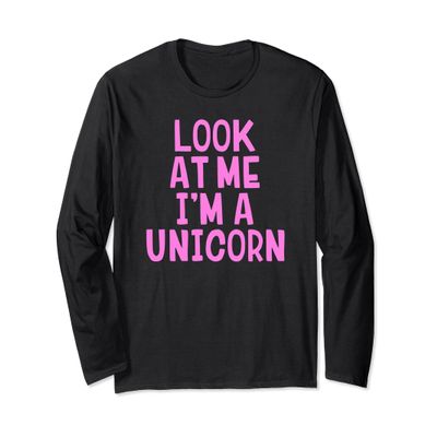 Look At Me I'm A Unicorn Halloween Costume Long Sleeve Shirt