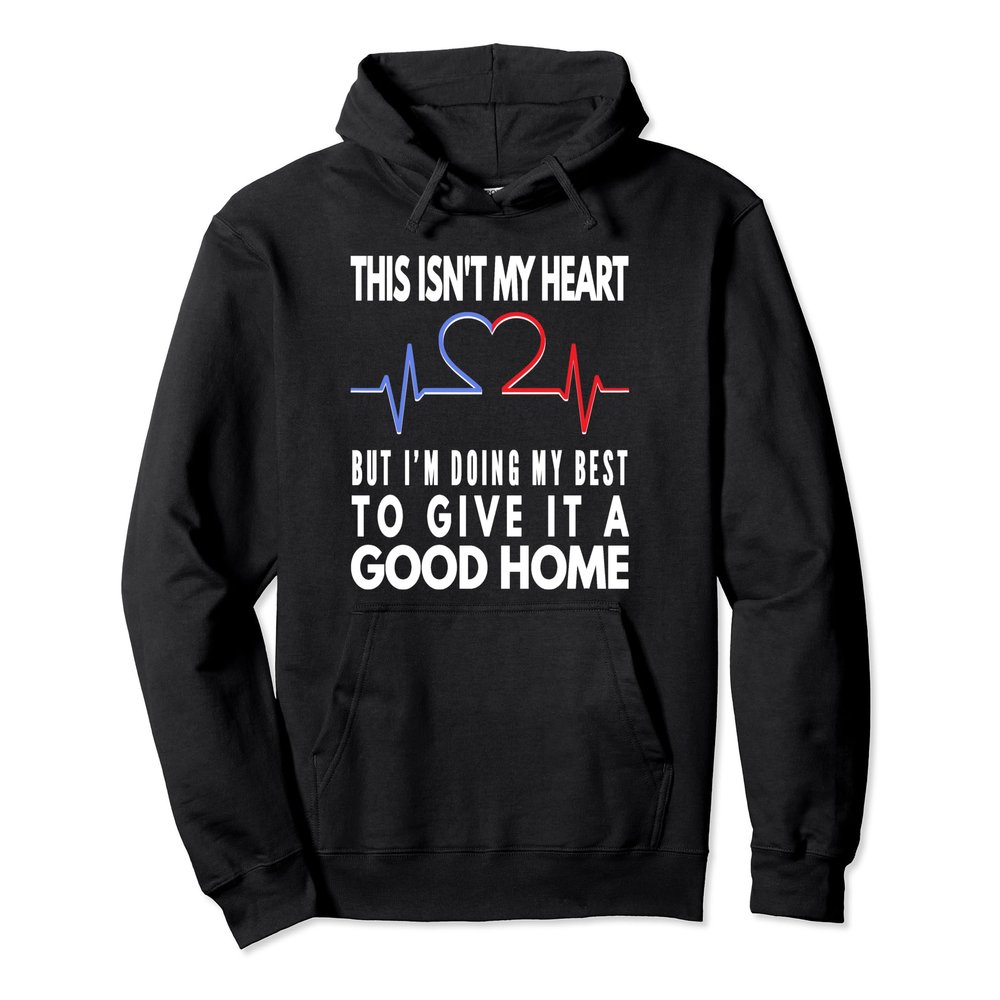 This Isn't My Heart I'm Doing My Best To Give It A Good Home