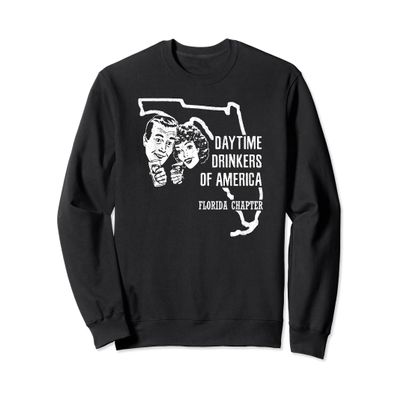 Florida Day Drinking Sweatshirt Beer Wine Daytime Drinkers
