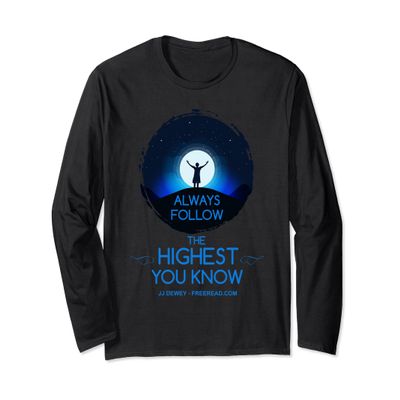Always Follow the Highest You Know, Long Sleeved T-Shirt