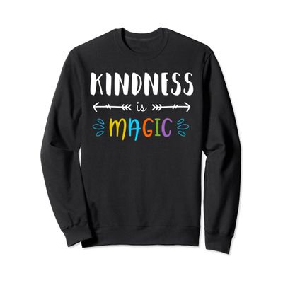 Kindness is magic Sweatshirt. Kindness Teacher tee