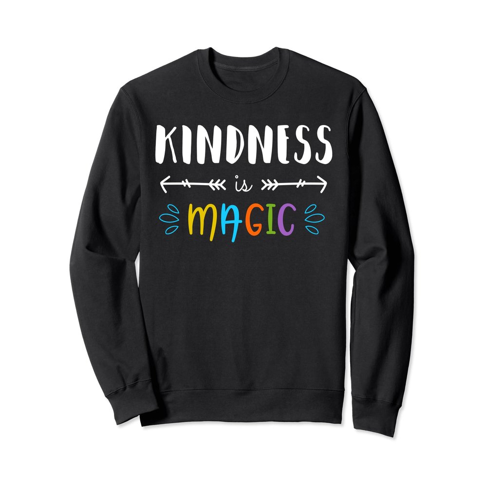Kindness is magic Sweatshirt. Kindness Teacher tee