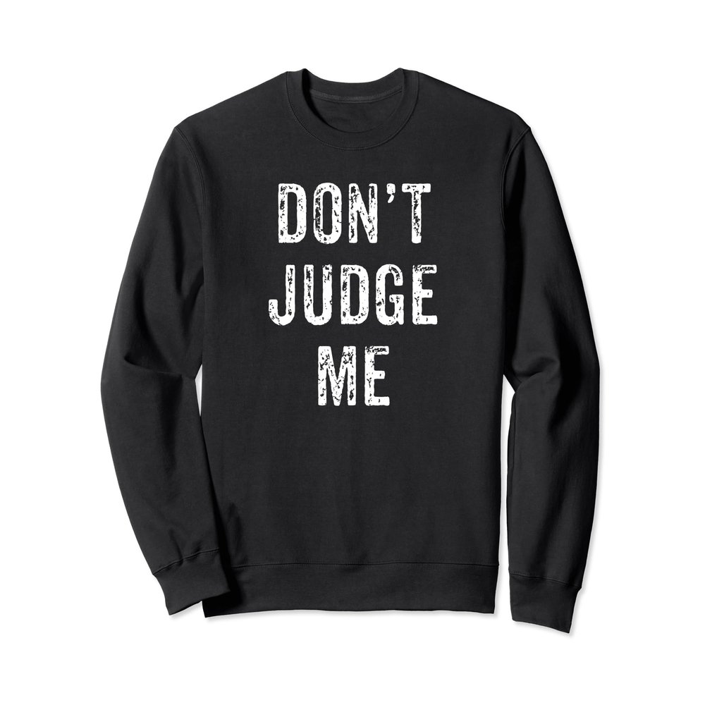 Don't Judge Me LGBT Sweatshirt for Gay Rights