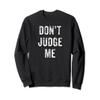Don't Judge Me LGBT Sweatshirt for Gay Rights view 1