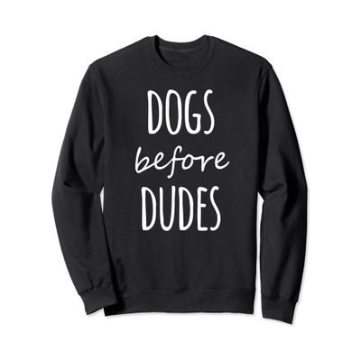 Dogs Before Dudes- Dog Lover Designs