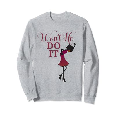 African American Sweatshirt Won't He Do It