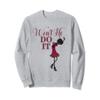 African American Sweatshirt Won't He Do It view 1