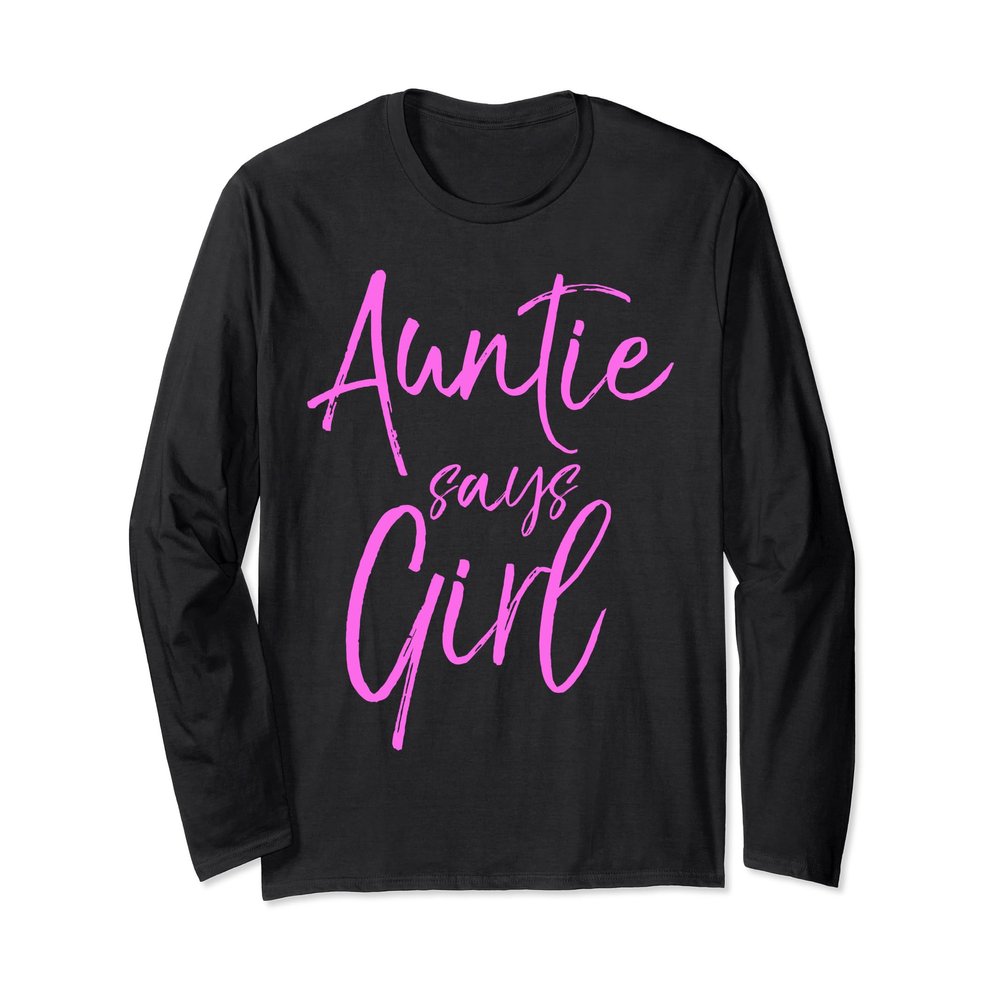 Auntie says Girl Pink Shirt Cute Gender Reveal Long Sleeve