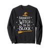 Baddest Witch On The Block Sweatshirt Broom Funny Spooky view 1