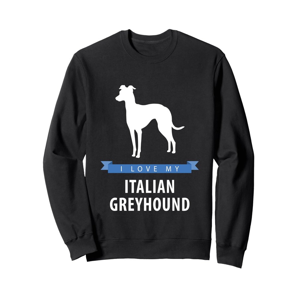 I Love My Italian Greyhound Sweatshirt