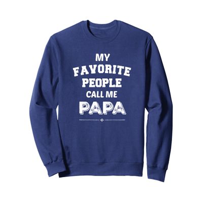 My Favorite People Call Me Papa Sweatshirt, Papa Gift Sweatshirt