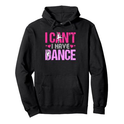 I Can't I Have Dance Hoodie Girls Dancing Heart Love Ballet Pullover Hoodie