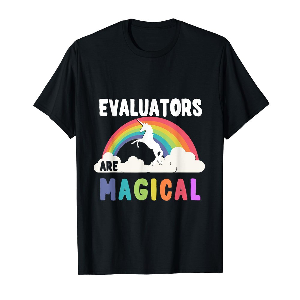 Evaluators Are Magical T-Shirt