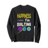 HAPPINESS IS WHEN I'M QUILTING WOMEN'S QUILTER SWEATSHIRT view 1