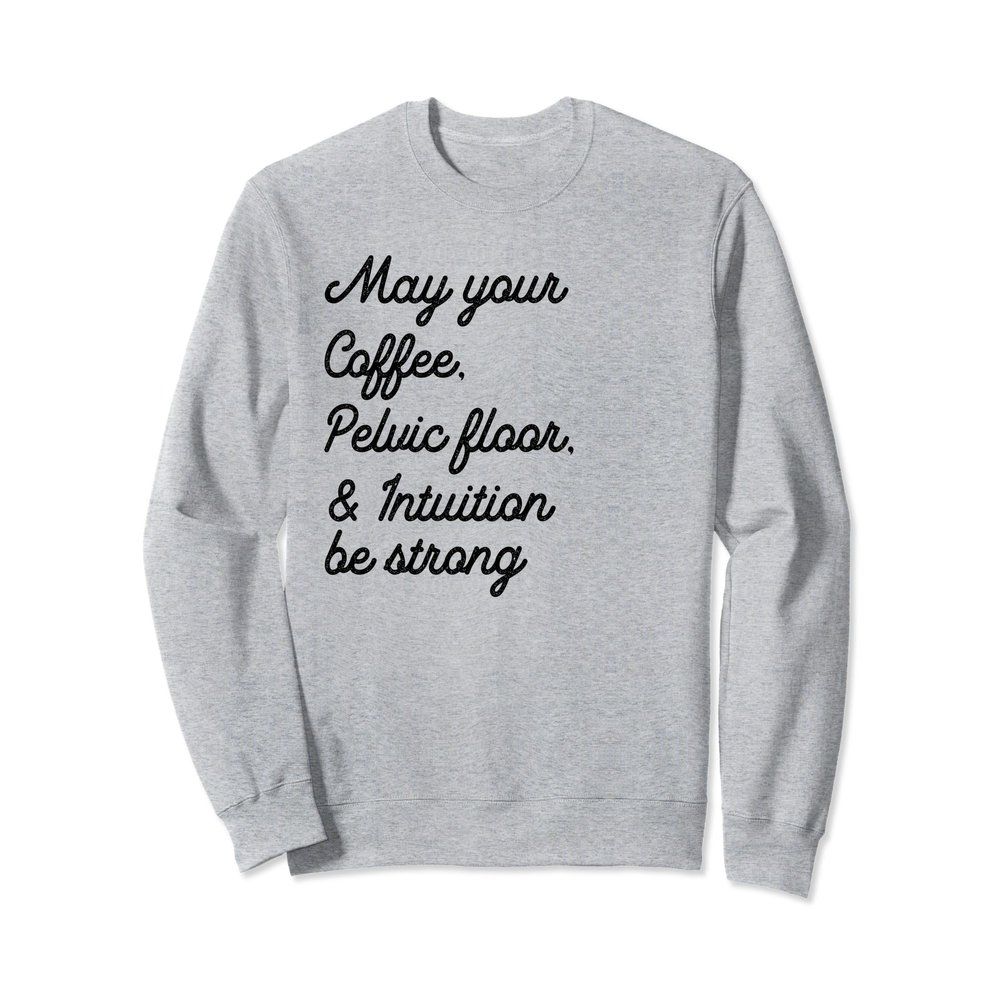Midwives Tshirt Funny Midwife Pelvic Floor Sweatshirt