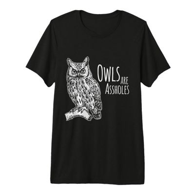 Owls Are Assholes T-Shirt