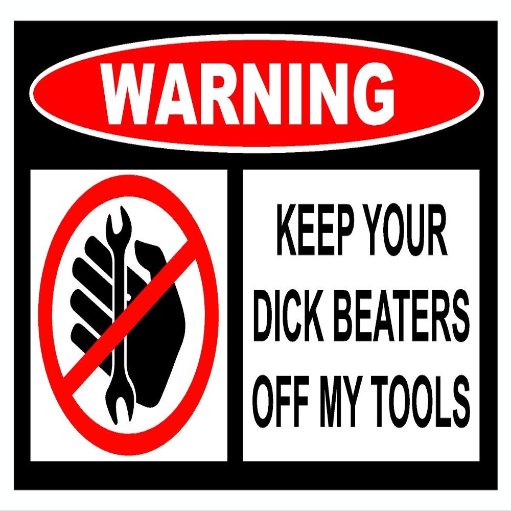 3.5" x 6" Keep Your Dick Beaters Off My Tools Vinyl Sticker