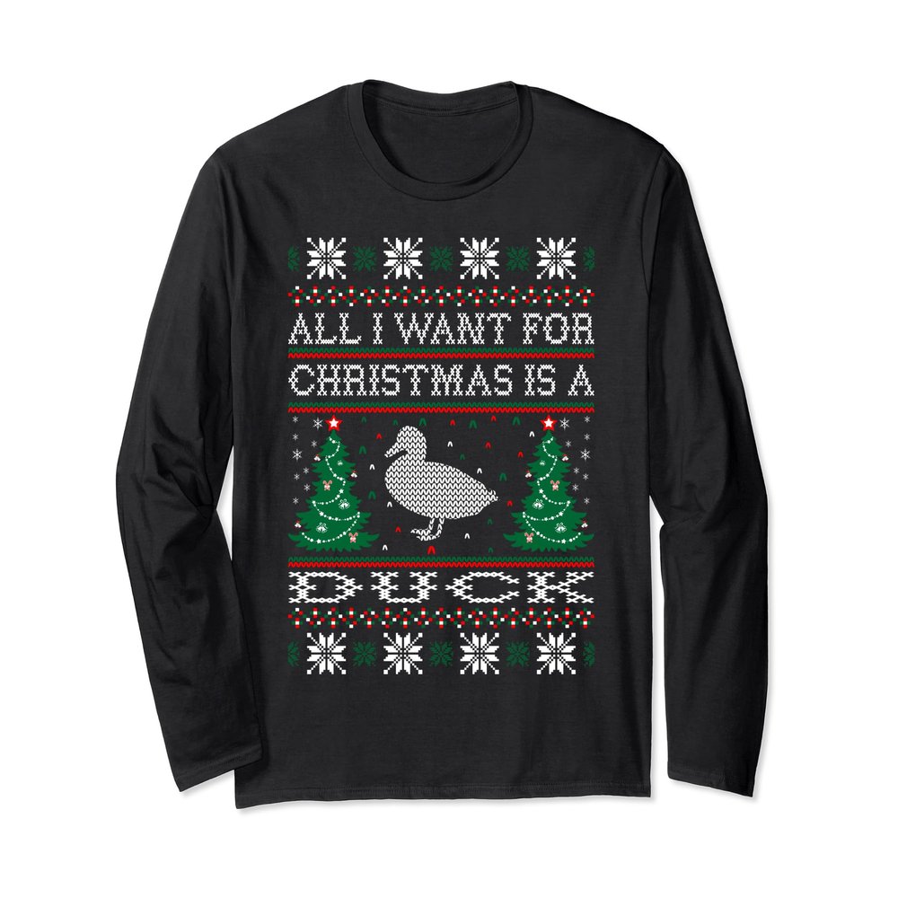 All I Want For Christmas Duck Ugly Sweater Tshirt