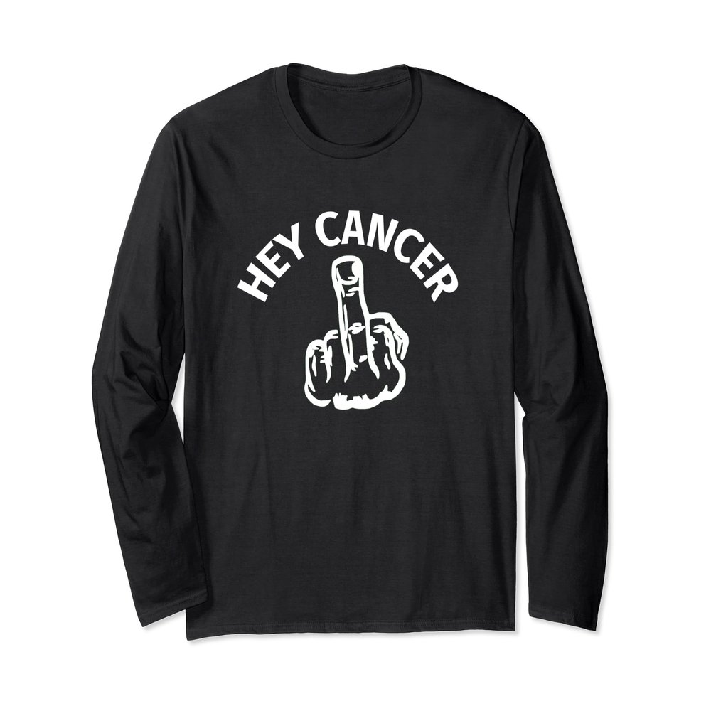 Hey Cancer Middle Finger Flip Off Awareness T-Shirt LS