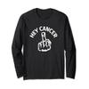 Hey Cancer Middle Finger Flip Off Awareness T-Shirt LS view 1