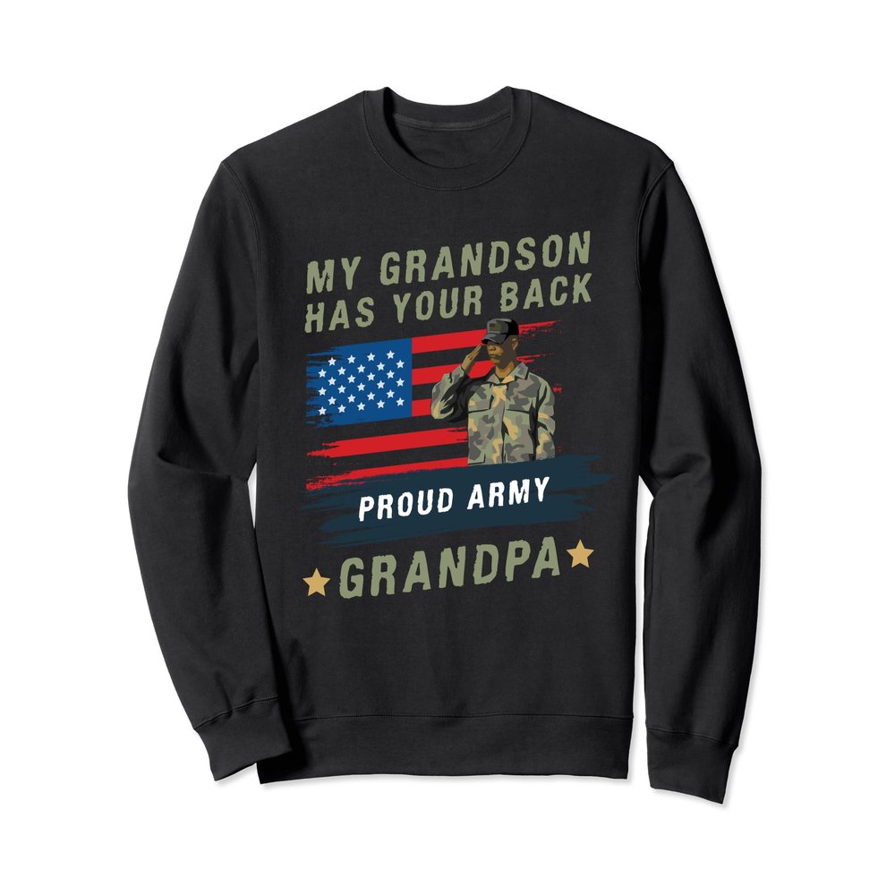 My Grandson Has Your Back Proud Army Grandpa Sweatshirt