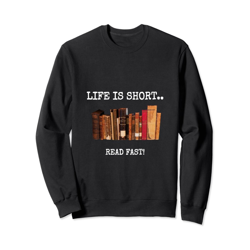 Funny Reading Gift Sweatshirt Life is Short Read Fast
