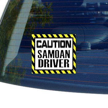 Caution Samoan Driver - Sticker Graphic - Auto, Wall, Laptop, Cell, Truck Sticker for Windows, Cars, Trucks, Tool Boxes, laptops