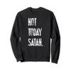 Not Today Satan Christian Lettering Art ABT789 view 1