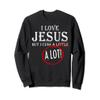 I Love Jesus But I Cuss A Lot Sweatshirt view 1