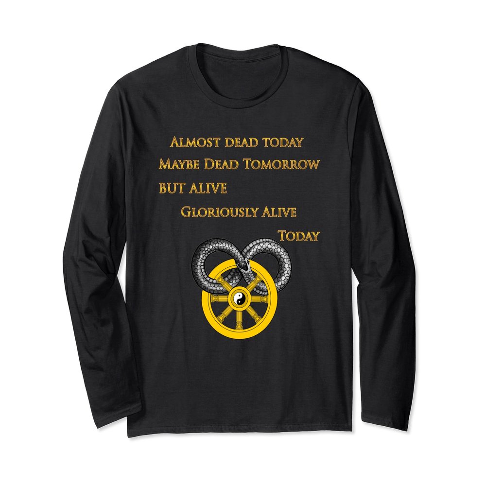 Gloriously Alive on Wheel Time shirt long sleeve