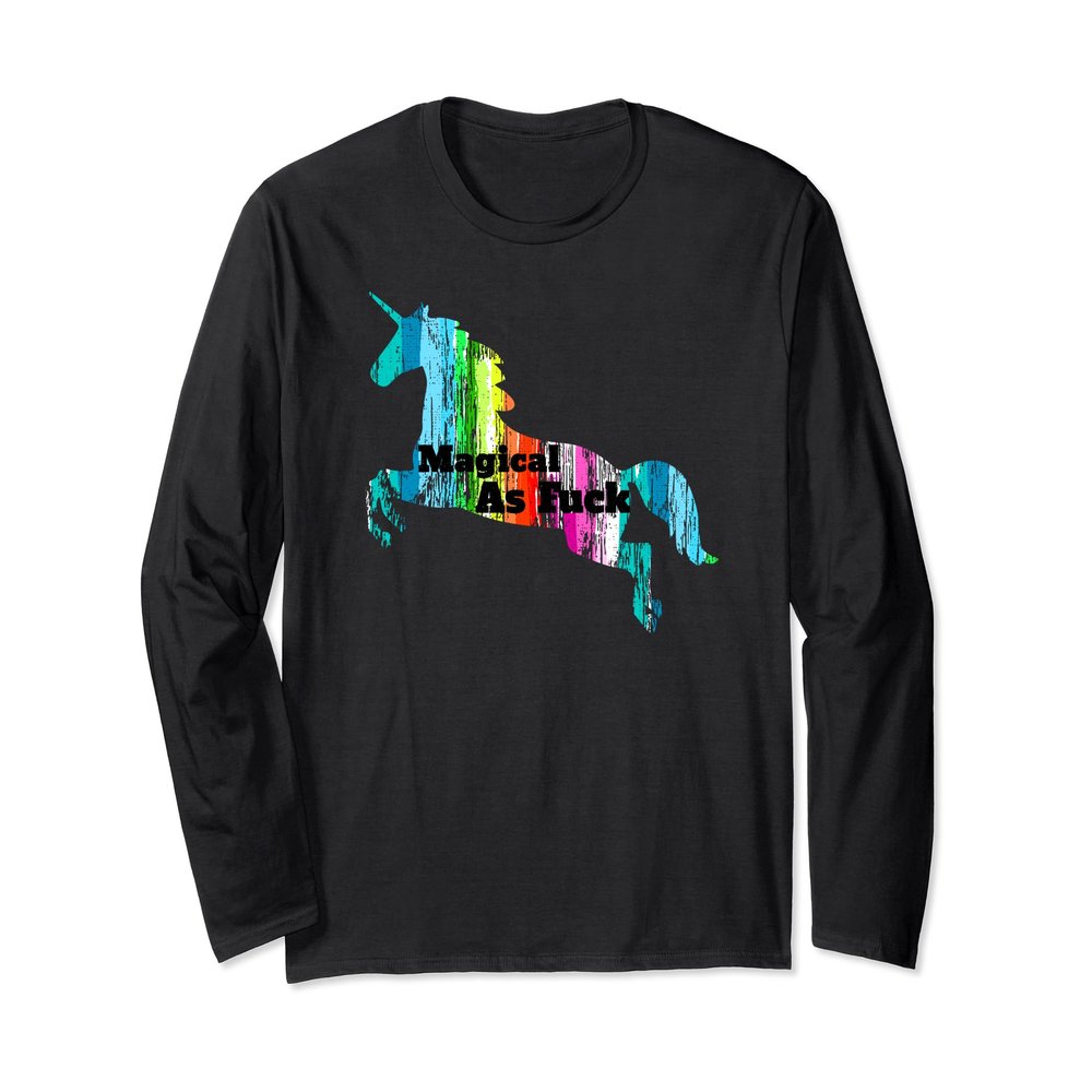 Magical As Fuck Unicorn offensive Long Sleeve T-Shirt