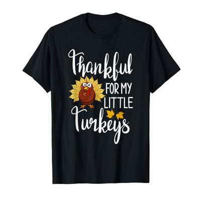 Teachers Thanksgiving Thankful For My Little Turkeys T-Shirt