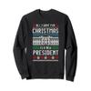 Fun All I Want For Christmas is A New President Ugly Sweater view 1