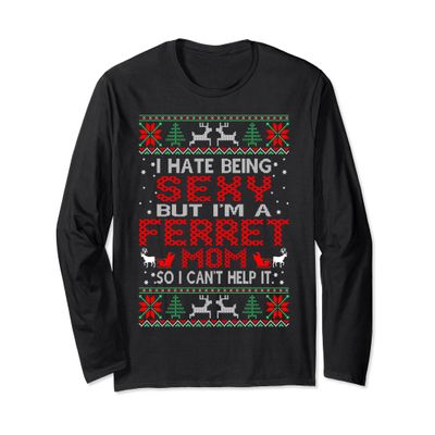 Hate Being Sexy Ferret Mom Christmas Ugly Sweater Tshirt
