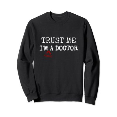 Trust Me I'm almost A Doctor Medical Student Sweatshirt