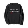 Trust Me I'm almost A Doctor Medical Student Sweatshirt view 1