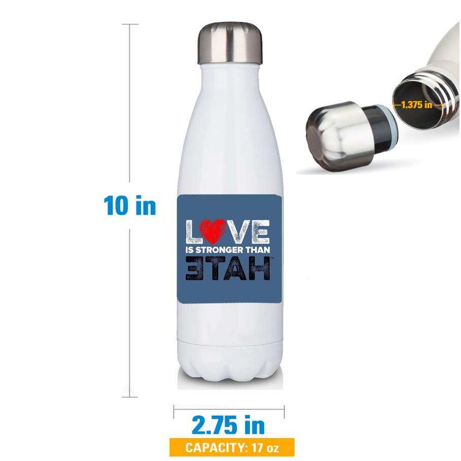 Premium White 17oz Double Walled Insulated Cola-Shaped Stainless Water Bottle/Love is Stronger than Hate